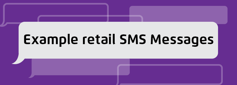 Example SMS retail messages Example SMS retail messages