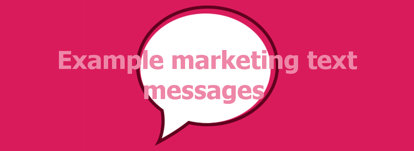Example marketing text messages Example marketing text messages