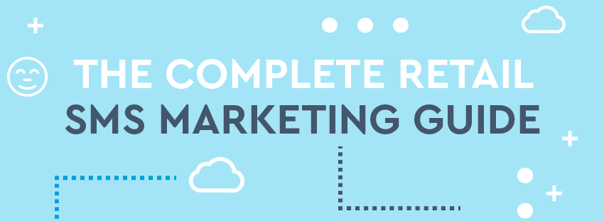 The-Complete-retail-SMS-marketing-guide-IM Complete SMS marketing guide